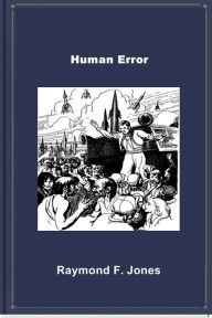 Human Error Raymond F. Jones Author