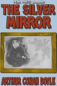 The Silver Mirror Arthur Conan Doyle Author