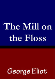 Mill on the Floss - George Eliot