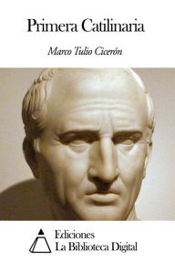 Primera Catilinaria Marco Tulio Cicerón Author