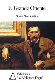 El Grande Oriente - Benito Pérez Galdós