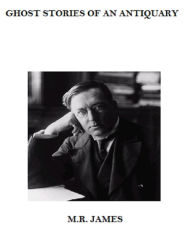 Ghost Stories of an Antiquary M.R. James Author