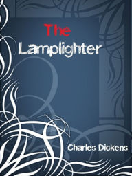The Lamplighter - charles dickens