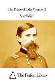 The Prince of India Volume II Lew Wallace Author