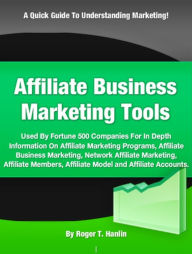 Affiliate Business Marketing Tools-Used By Fortune 500 Companies For In Depth Information On Affiliate Marketing Programs, Affiliate Business Marketin