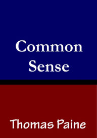 Common Sense Thomas Paine - Thomas Paine