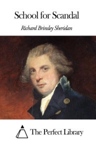 School for Scandal Richard Brinsley Sheridan Author
