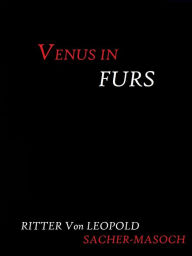 Venus in Furs by Ritter von Leopold Sacher-Masoch - Ritter von Leopold Sacher-Masoch