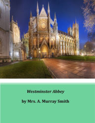 Westminster Abbey - Mrs. A. Murray Smith