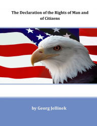 The Declaration of the Rights of Man and of Citizens - by Georg Jellinek