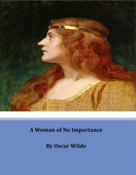 A Woman of No Importance - Oscar Wilde
