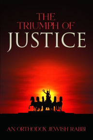 The Triumph of Justice An Orthodox Jewish Rabbi Author