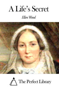 A Life's Secret Ellen Wood Author