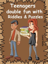 Teenagers Double Fun With Riddles And Puzzles Carol Wells Author