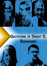 Quotations from Dwight D. Eisenhower Dwight D. Eisenhower Author