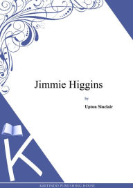 Jimmie Higgins - Upton Sinclair