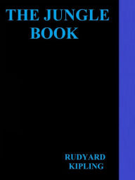 The Jungle Book by Rudyard Kipling Rudyard Kipling Author
