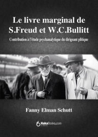 Le livre marginal de Freud et Bullitt Fanny Elman Schutt? Author