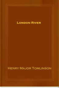 London River - H. M. Tomlinson