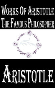 Works of Aristotle: The Famous Philosopher - Aristotle