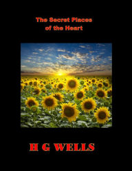 The Secret Places of the Heart - H. G. Wells