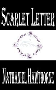 Scarlet Letter by Nathaniel Hawthorne - Nathaniel Hawthorne