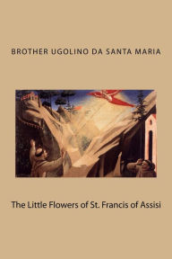 The Little Flowers of St. Francis of Assisi - Paul Boer