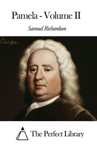 Pamela - Volume II Samuel Richardson Author