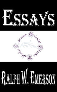 Essays by Ralph Waldo Emerson - Ralph Waldo Emerson