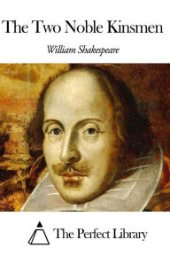 The Two Noble Kinsmen - William Shakespeare