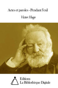 Actes et paroles - Pendant lTA[310 Victor Hugo Author