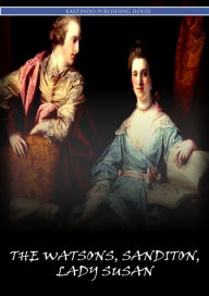 The Watsons, Sanditon, Lady Susan Jane Austen Author