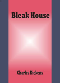 Bleak House by Charles Dickens - Charles Dickens