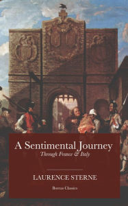 A Sentimental Journey: Through France and Italy - Laurence Sterne