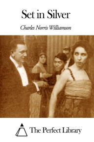 Set in Silver - Charles Norris Williamson