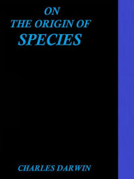 On the Origin of Species By Charles Darwin - charles darwin