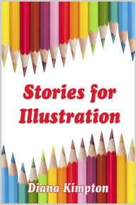 Stories for Illustration - Diana Kimpton