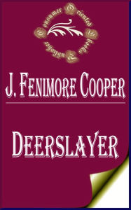 Deerslayer by James Fenimore Cooper - James Fenimore Cooper