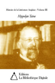 Histoire de la Littérature Anglaise - Volume III - Taine Hippolyte