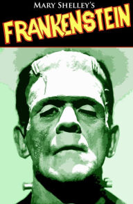 Mary Shelley's Frankenstein Mary Shelley Author