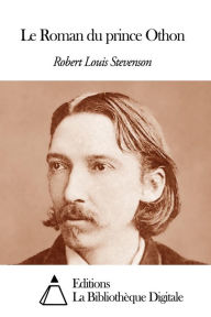 Le Roman du prince Othon Robert Louis Stevenson Author