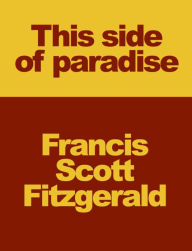 This Side of Paradise - Francis Scott Fitzgerald