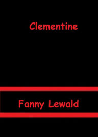 Clementine by Fanny Lewald Fanny Lewald Author
