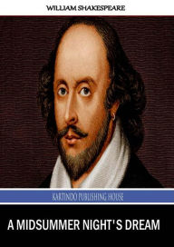 A Midsummer Night's Dream William Shakespeare Author