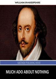 Much Ado About Nothing - William Shakespeare