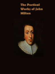 The Poetical Works of John Milton - John Milton