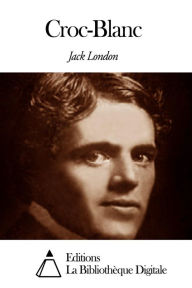 Croc-Blanc Jack London Author