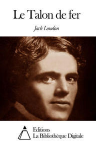 Le Talon de fer Jack London Author