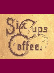 Six Cups of Coffee Various Author
