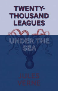 20,000 Leagues Under the Sea - Jules Verne